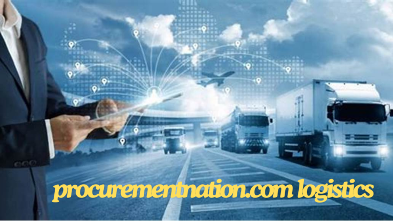 The Evolution of ProcurementNation.com Logistics best guide 2024